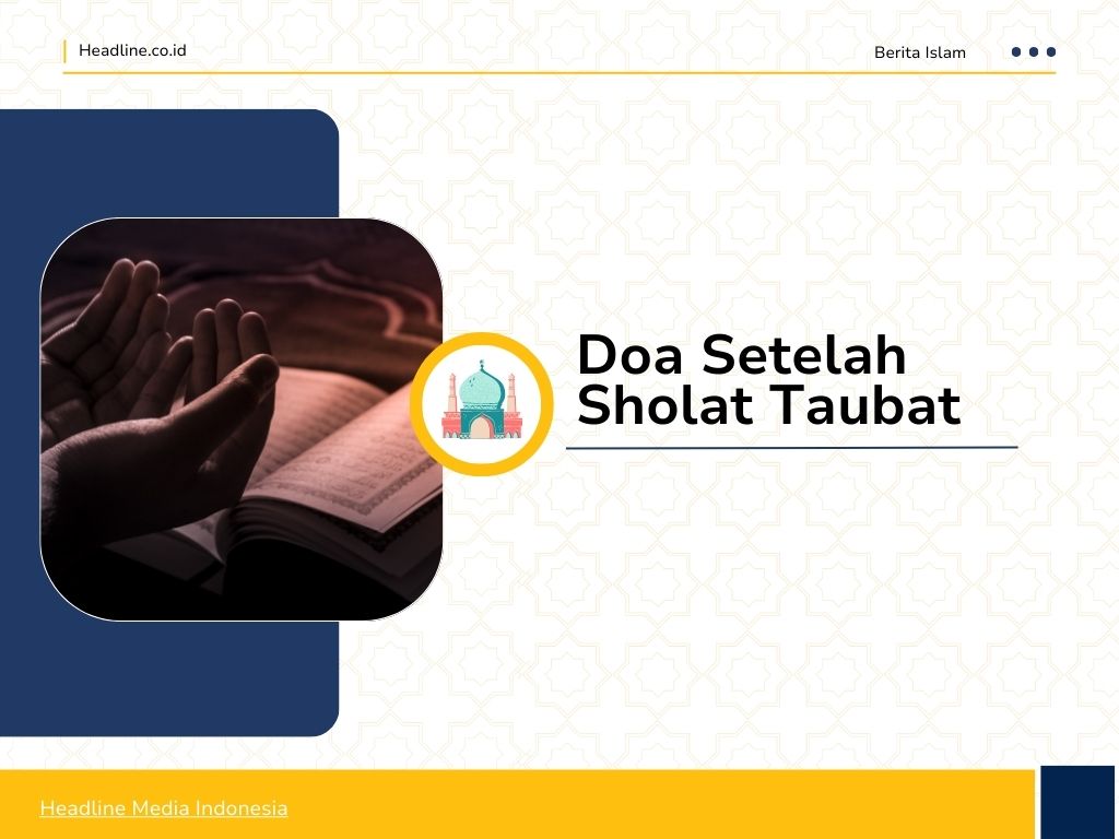 Bacaan Doa Setelah Sholat Taubat Nasuha Lengkap Arab Latin Dan Artinya ...